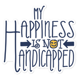 My Happiness is Not Handicapped Sticker