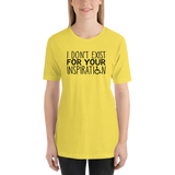 I Don't Exist for Your Inspiration (Light Color Shirts)