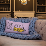 See People, Not Labels (Pillow)