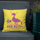 It's OK to be an Odd Duck! Pillow
