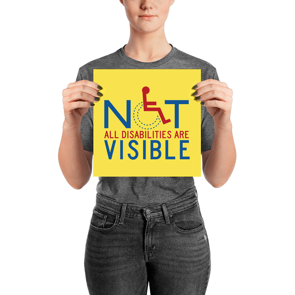 poster not all disabilities are visible invisible disabilities hidden non-visible unseen mental disabled Psychiatric neurological chronic