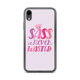 Sass is Never Wasted (iPhone Case)