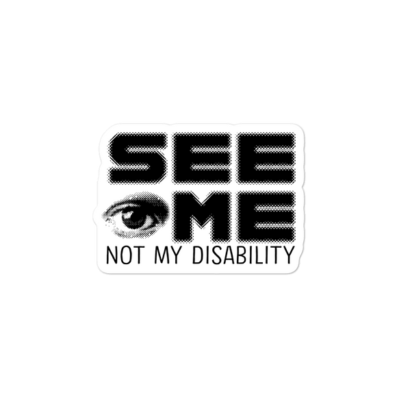 sticker See me not my disability wheelchair invisible acceptance special needs awareness diversity inclusion inclusivity 
