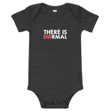There is No Normal (Text Only Design - Baby Onesie)