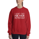 I Don't Exist for Your Inspiration (Sweatshirt Dark Colors)