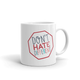 Don't Hate Different (Mug)