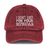 I Don't Exist for Your Inspiration (Vintage Cotton Twill Cap)