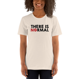 There is No Normal (Unisex Light Color Shirts - Text Only Design)
