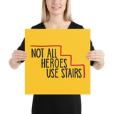 Not All Heroes Use Stairs (Poster)