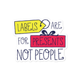Labels are for Presents Not People Sticker