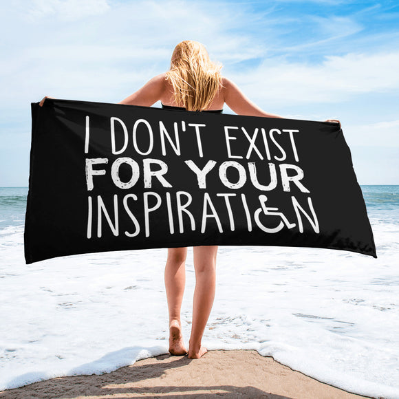 Becah Towel I Do Not Exist for Your Inspiration inspire inspirational pander pandering objectify objectification disability able-bodied non-disabled wheelchair sympathy pity