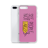 See People, Not Labels (Pink iPhone Case)