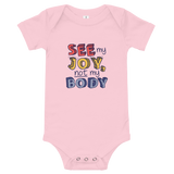 See My Joy, Not My Body (Baby Onesie)