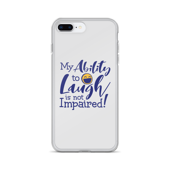 My Ability to Laugh is Not Impaired! (iPhone Case)