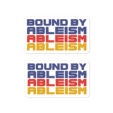 Bound by Ableism (Halftone) Sticker (2X)