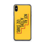 Not All Actors Use Stairs (iPhone Case)