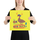 It's OK to be an Odd Duck! Poster (Men's Colors)