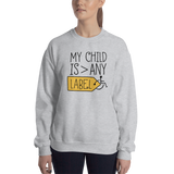 My Child is Greater than Any Label (Special Needs Parent Sweatshirt) Light Colors