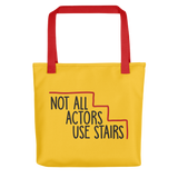 Not All Actors Use Stairs (Tote Bag)
