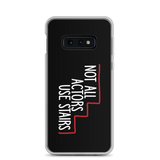 Not All Actors Use Stairs (Black Samsung Case)