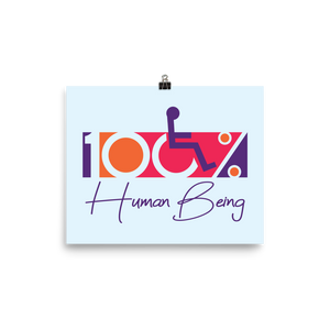 poster 100% Human Being disabled handicapped disability special needs awareness inclusivity acceptance activism