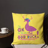 It's OK to be an Odd Duck! Pillow