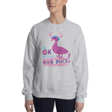 It's OK to be an Odd Duck! Sweatshirt