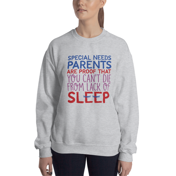 sweatshirt Special Needs Parents are Proof that you Can't Die from Lack of Sleep rest disability mom dad parenting deprivation insomnia
