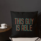 This Guy is Able (Men's Pillow)