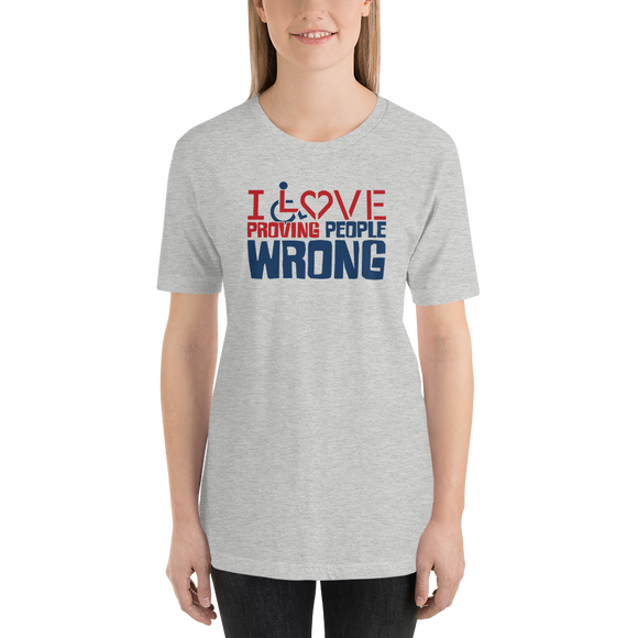 Shirt I love proving people wrong expectations disability special needs awareness wheelchair impaired assumptions