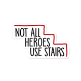 Not All Heroes Use Stairs Sticker