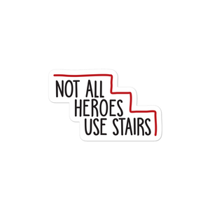 sticker Not All Heroes Use Stairs hero role model super star ableism disability rights inclusion wheelchair disability inclusive disabilities
