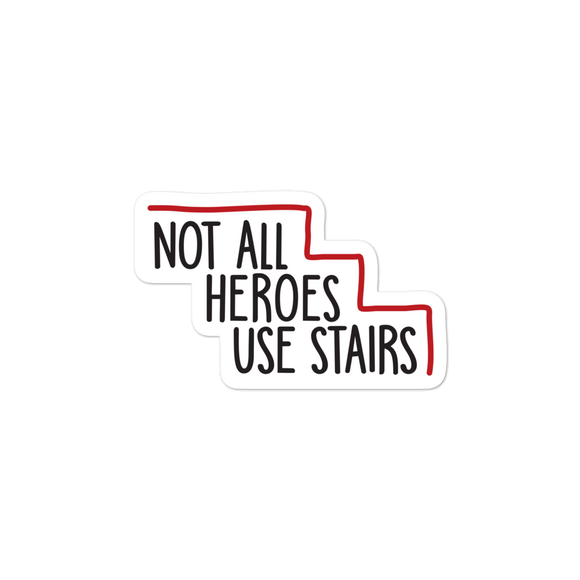sticker Not All Heroes Use Stairs hero role model super star ableism disability rights inclusion wheelchair disability inclusive disabilities