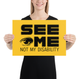 See Me Not My Disability (Halftone) Poster