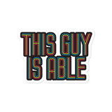 This Guy is Able (Men's Sticker)