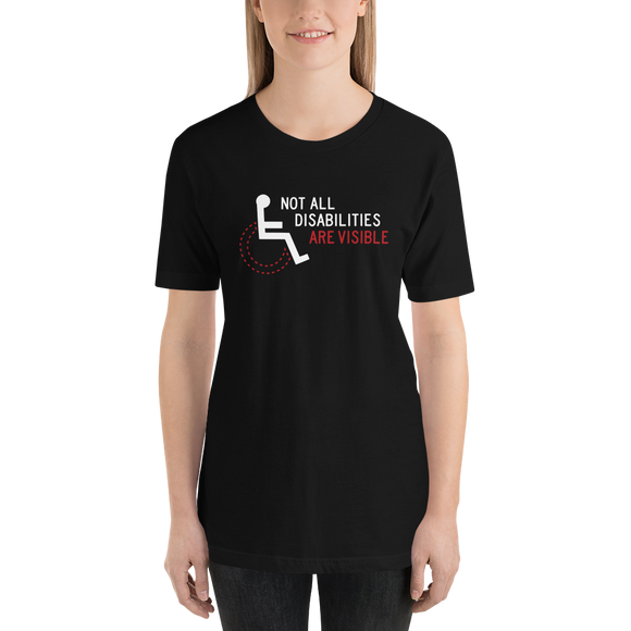 Shirt not all disabilities are visible invisible disabilities hidden non-visible unseen mental disabled Psychiatric neurological chronic