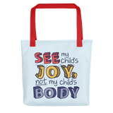 See My Child's Joy, Not My Child's Body (Special Needs Parent Unisex Tote Bag)