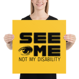 See Me Not My Disability (Halftone) Poster