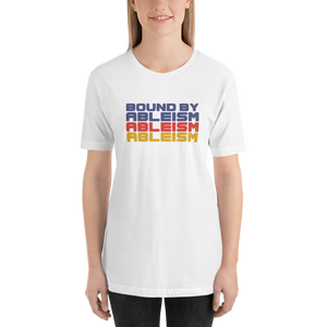 Shirt Bound by Ableism wheelchair bound ableism ableist disability rights discrimination prejudice special needs awareness diversity inclusion