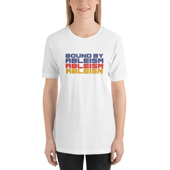 Shirt Bound by Ableism wheelchair bound ableism ableist disability rights discrimination prejudice special needs awareness diversity inclusion