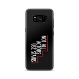 Not All Actors Use Stairs (Black Samsung Case)