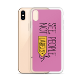 See People, Not Labels (Pink iPhone Case)