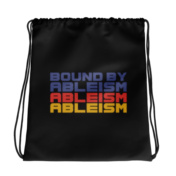drawstring bag Bound by Ableism wheelchair bound ableism ableist disability rights discrimination prejudice special needs awareness diversity inclusion