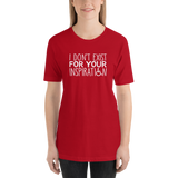 I Don't Exist for Your Inspiration (Dark Color Shirts)