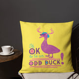 It's OK to be an Odd Duck! Pillow
