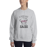 Always have Sass (Esperanza - Raising Dion) Sweatshirt