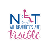 Not All Disabilities are Visible Women's Sticker