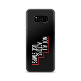 Not All Actors Use Stairs (Black Samsung Case)