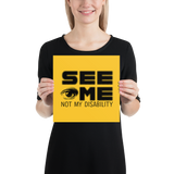 See Me Not My Disability (Halftone) Poster