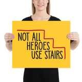 Not All Heroes Use Stairs (Poster)
